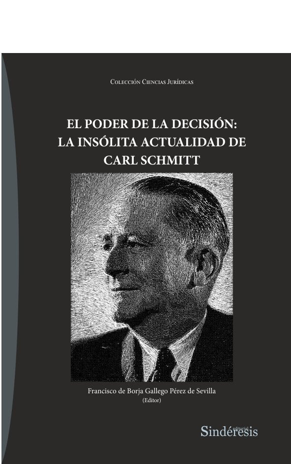 EL PODER DE LA DECISION LA INSOLITA ACTUALIDAD DE CARL SCHM | portada del libro