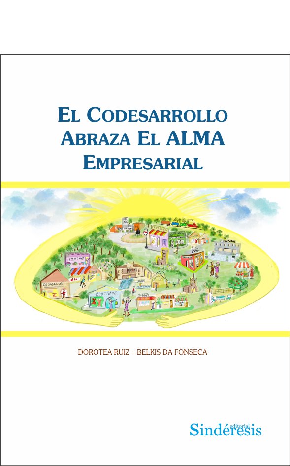 EL CODESARROLLO ABRAZA EL ALMA EMPRESARIAL, de RUIZ GILABERT, DOROTEA | portada del libro
