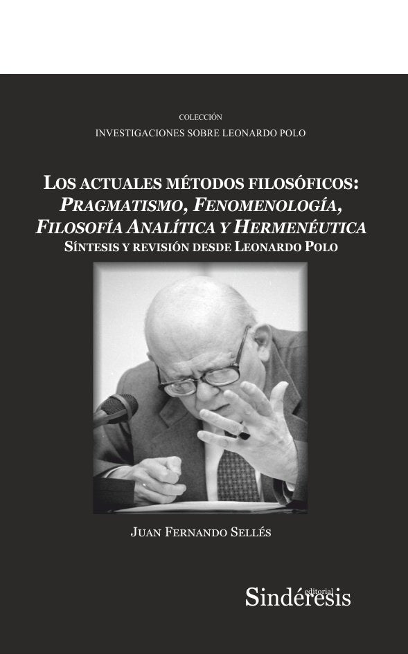 LOS ACTUALES METODOS FILOSOFICOS PRAGMATISMO, FENOMENOLOGIA, de SELLES DAUDER, JUAN FERNANDO | portada del libro