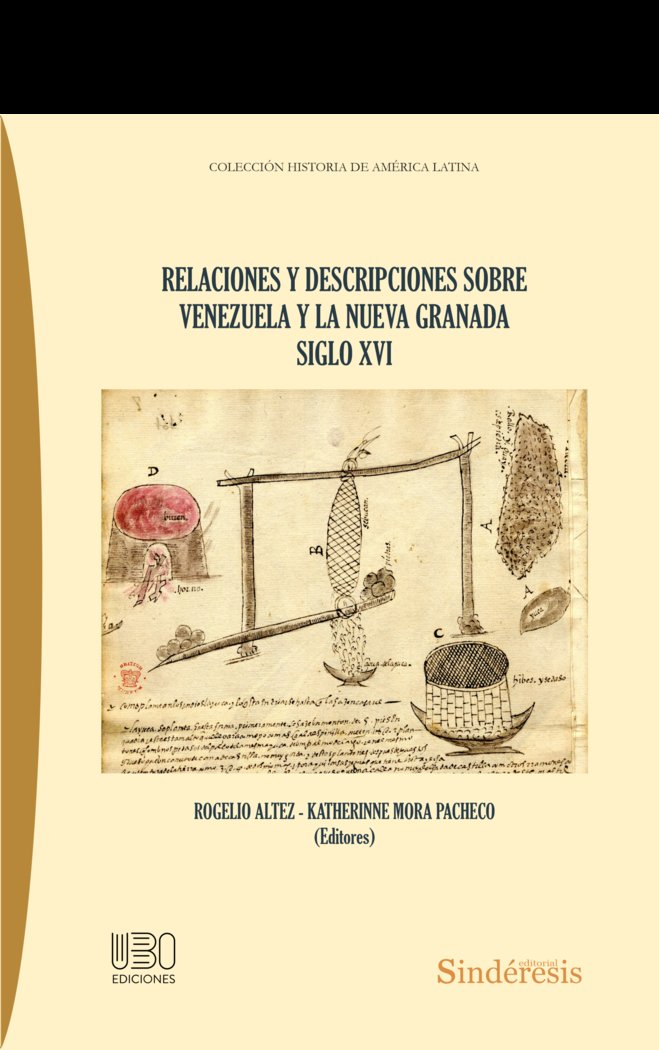 RELACIONES Y DESCRIPCIONES SOBRE VENEZUELA Y LA NUEVA GRANADA SIGLO XVI | portada del libro