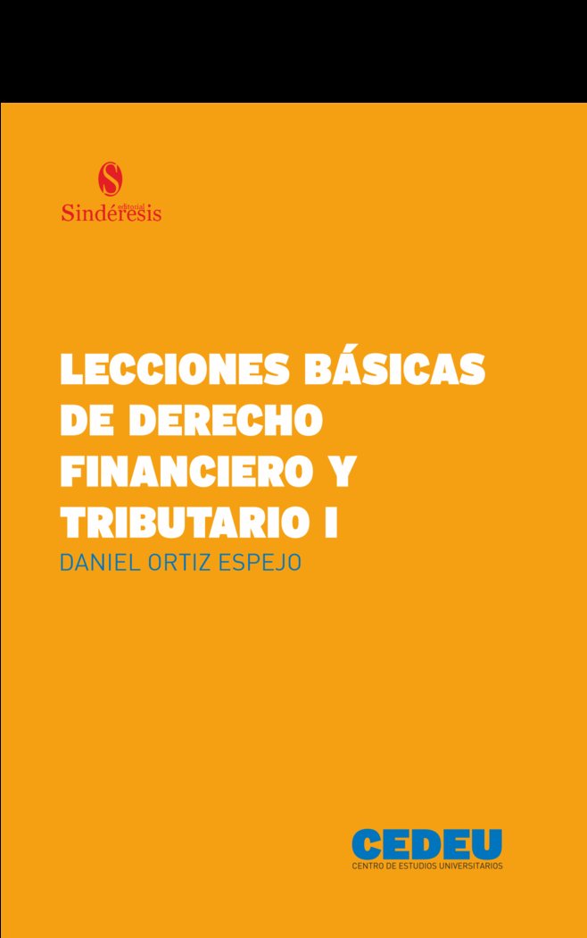 LECCIONES BASICAS DE DERECHO FINANCIERO Y TRIBUTARIO I, de ORTIZ ESPEJO, DANIEL | portada del libro
