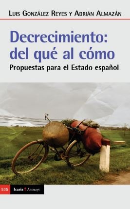 DECRECIMIENTO: DEL QUE AL COMO, de GONZALEZ REYES, LUIS | portada del libro