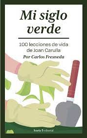 MI SIGLO VERDE, de FRESNADA, CARLOS | portada del libro