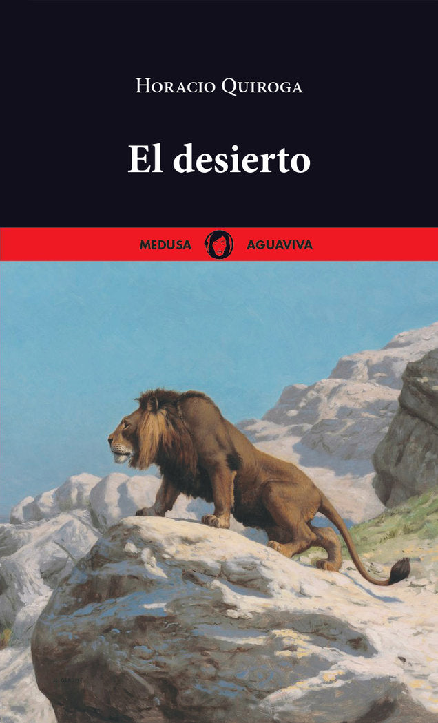 EL DESIERTO, de QUIROGA, HORACIO | portada del libro