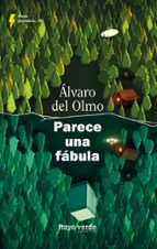 PARECE UNA FABULA, de ALVARO DEL OLMO | portada del libro