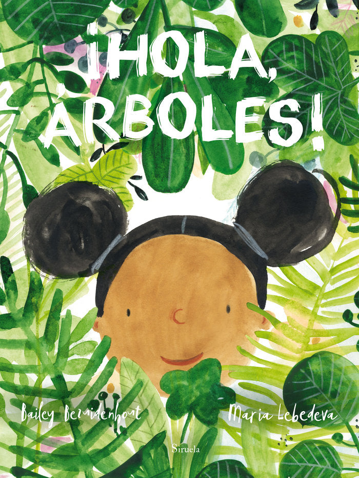 HOLA ARBOLES, de BAILEY BEZUIDENHOUT | portada del libro