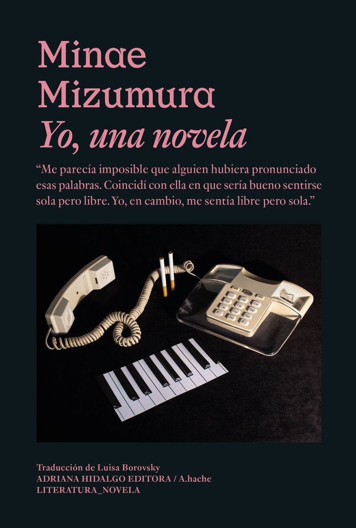 YO, UNA NOVELA, de MIZUMURA, MINAE | portada del libro