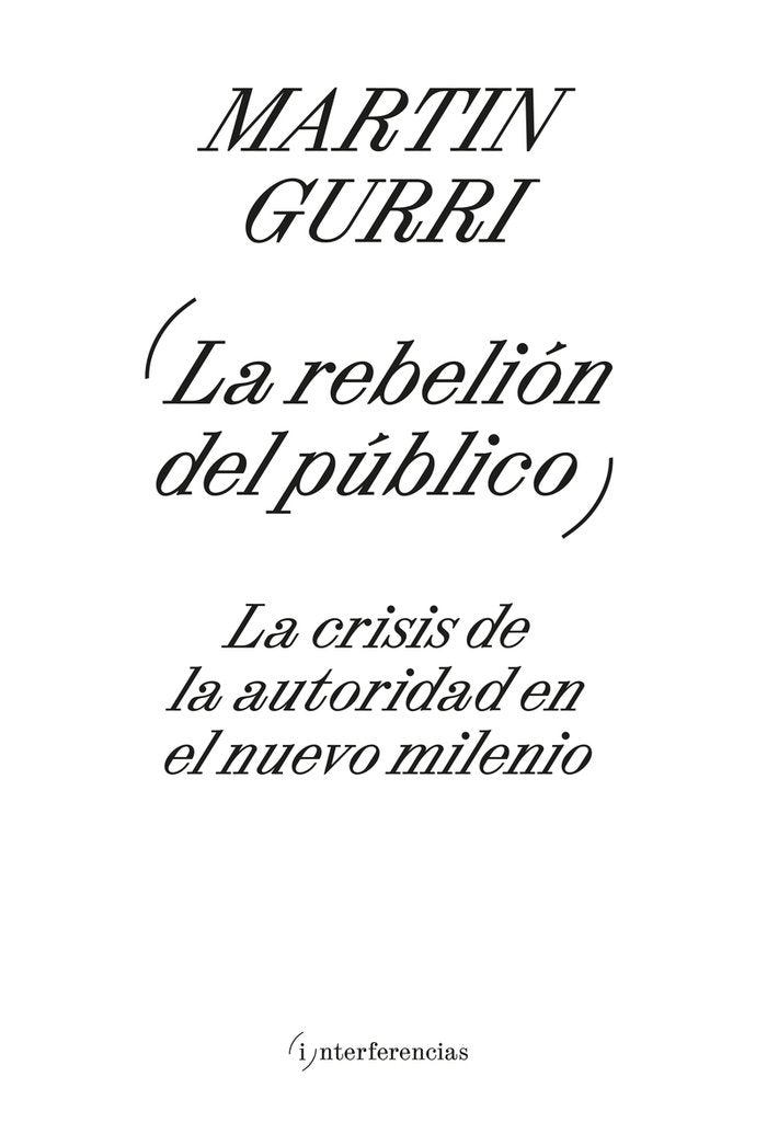 LA REBELION DEL PUBLICO, de GURRI,MARTIN | portada del libro