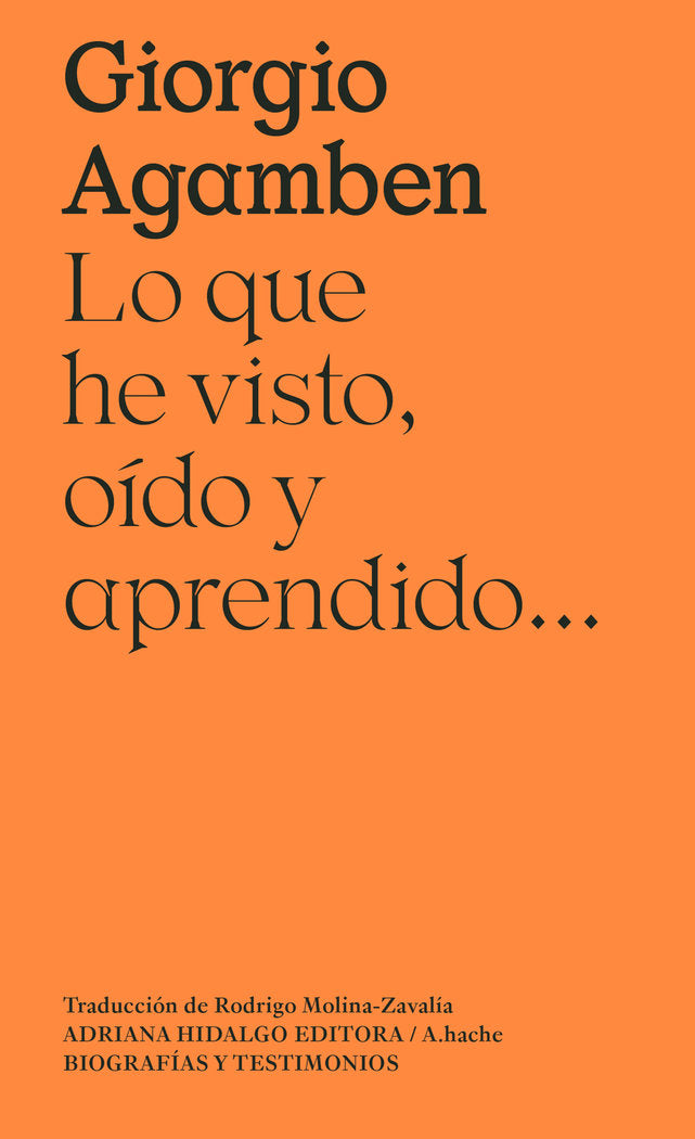 LO QUE HE VISTO, OIDO Y APRENDIDO..., de AGAMBEN, GIORGIO | portada del libro