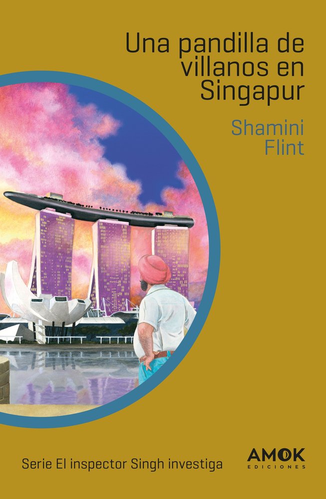 UNA PANDILLA DE VILLANOS EN SINGAPUR, de FLINT, SHAMINI | portada del libro