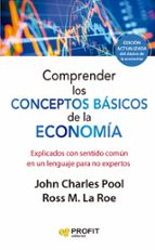 COMPRENDER LOS CONCEPTOS BASICOS DE LA ECONOMIA, de JOHN CHARLES POOL | portada del libro