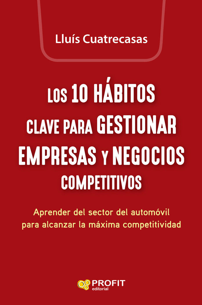 10 HABITOS CLAVE PARA GESTIONAR EMPRESAS Y NEGOCIOS COMPETITIVOS, LOS, de CUATRECASAS ARBOS | portada del libro