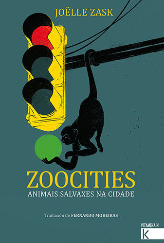 ZOOCITIES. ANIMAIS SALVAXES NA CIDADE, de ZASK, JOELLE | portada del libro