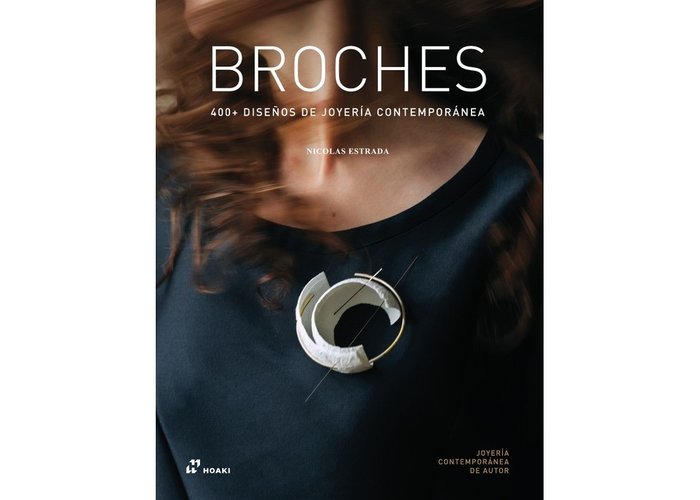 BROCHES 400+ DISEÑO DE JOYERIA CONTEMPORANEA, de ESTRADA | portada del libro