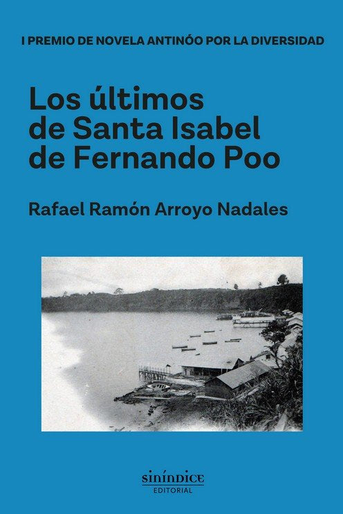 LOS ULTIMOS DE SANTA ISABEL DE FERNANDO POO, de ARROYO NADALES, RAFAEL RAMON | portada del libro