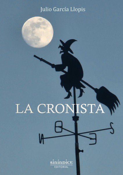LA CRONISTA, de GARCIA LLOPIS, JULIO | portada del libro