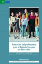 FORMACION DEL PROFESORADO PARA EL ESPACIO EUROPEO DE EDUCACION, de MARIA MATARRANZ | portada del libro