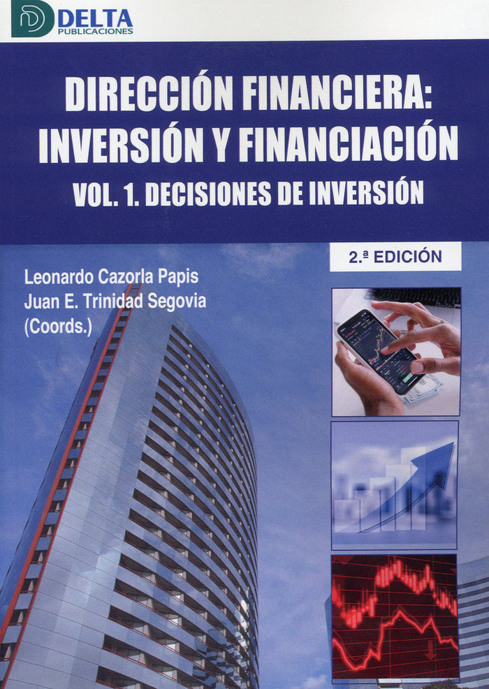 DIRECCION FINANCIERA INVERSION Y FINANCIACION VOL 1 DECISIONES DE INVE, de JUAN EVANGELISTA TRINIDAD SEGOVIA,LEONARDO CAZORLA