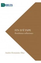 FIN D ETAPE PENULTIMAS REFLEXIONES, de Andrés Fernández Díaz | portada del libro