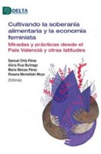 CULTIVANDO LA SOBERANIA ALIMENTARIA Y LA ECONOMIA FEMINISTA, de Varios autores | portada del libro