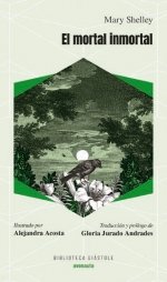 MORTAL INMORTAL, EL, de SHELLEY, MARY | portada del libro
