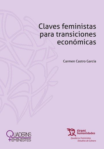 CLAVES FEMINISTAS PARA TRANSICIONES ECONOMICAS, de CASTRO GARCIA | portada del libro