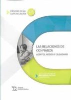 RELACIONES DE CONFIANZA AGENTES,MEDIOS CIUDADANIA, de Varios autores | portada del libro