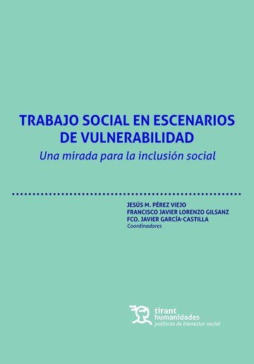 TRABAJO SOCIAL EN ESCENARIOS DE VULNERABILIDAD, de PEREZ VIEJO#LORENZO#GARCIA-CASTILLA | portada del libro