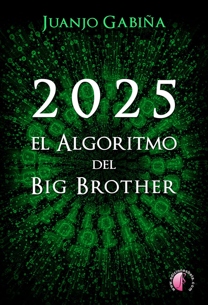 2025. EL ALGORITMO DEL BIG BROTHER, de GABIÑA, JUANJO | portada del libro