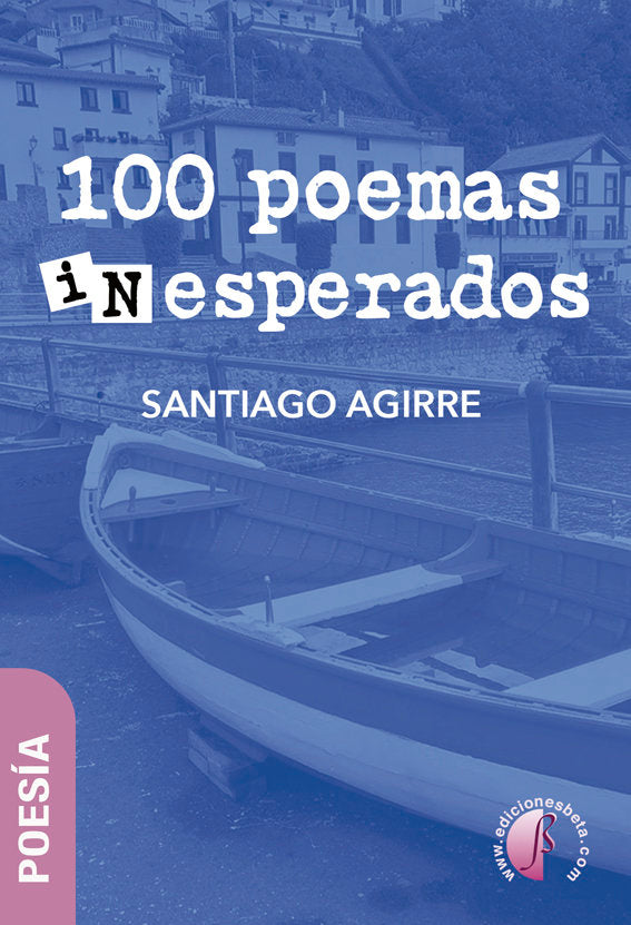 100 POEMAS INESPERADOS, de AGIRRE GARAIZABAL, SANTIAGO | portada del libro