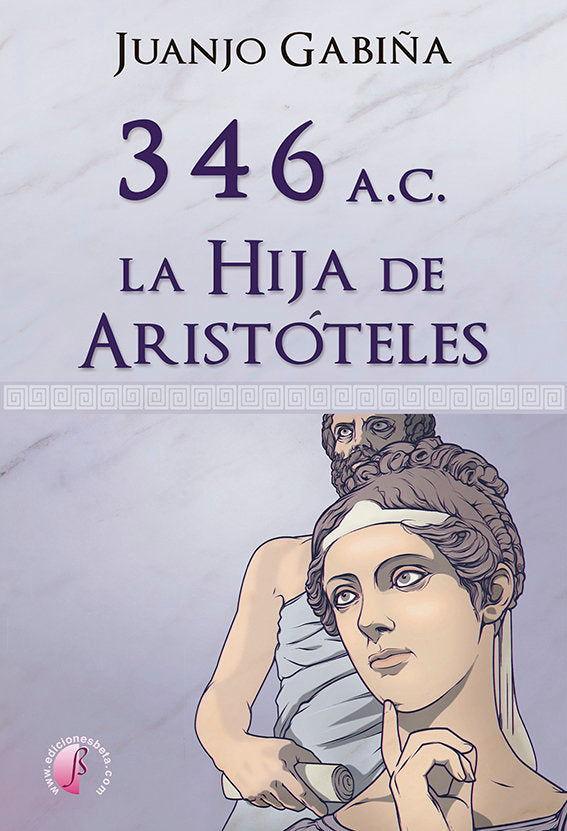 346 A.C. LA HIJA DE ARISTOTELES, de Gabiña Carrere, Juanjo | portada del libro