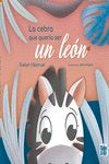 LA CEBRA QUE QUERIA SER UN LEON, de VILLARUEL , EVELYN | portada del libro