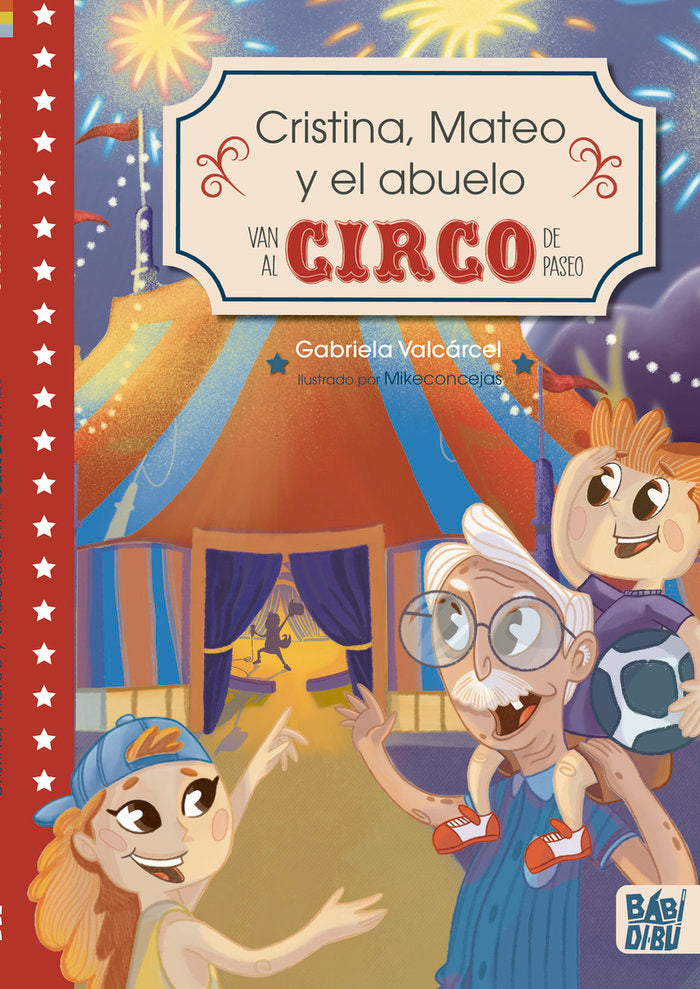 CRISTINA, MATEO Y EL ABUELO VAN AL CIRCO DE PASEO, de VALCARCEL , GABRIELA | portada del libro