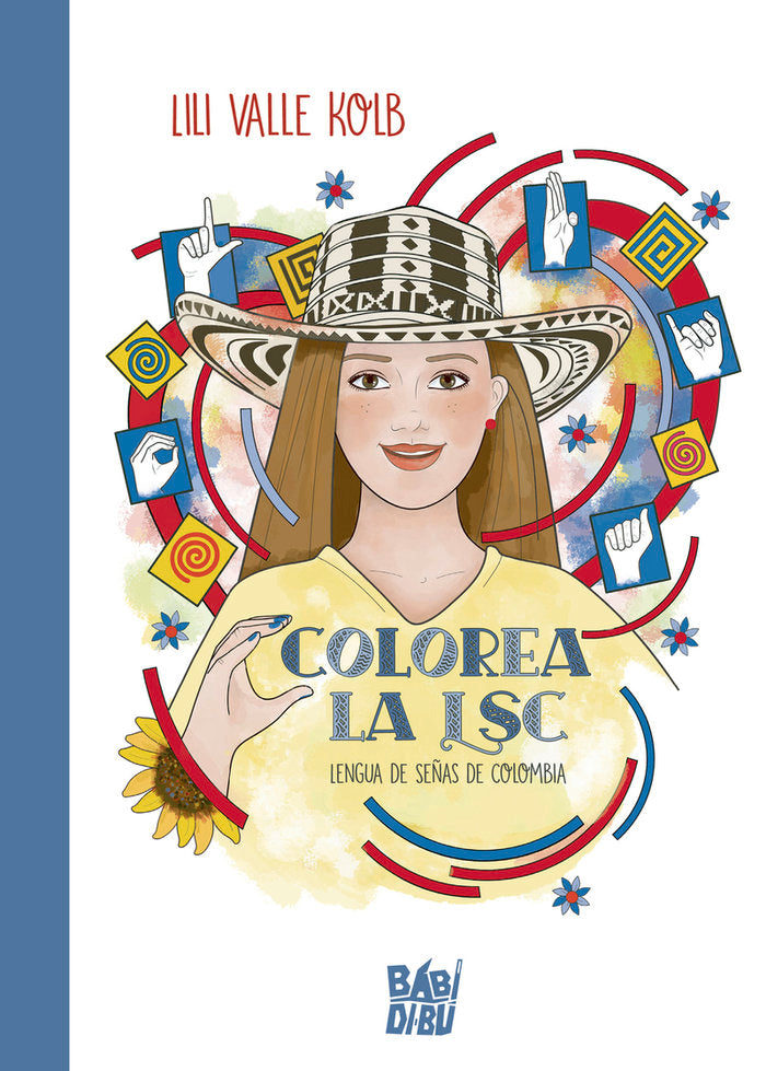 COLOREA LA LSC (LENGUA DE SEÑAS DE COLOMBIA), de VALLE KOLB, LILI | portada del libro