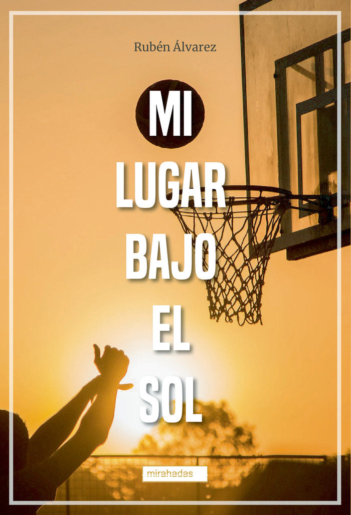 MI LUGAR BAJO EL SOL, de ALVAREZ , RUBEN | portada del libro