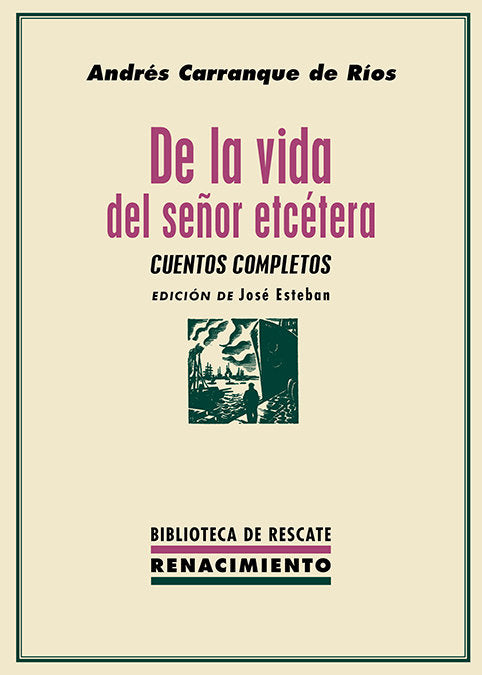DE LA VIDA DEL SEÑOR ETCETERA, de CARRANQUE DE RIOS, ANDRES | portada del libro