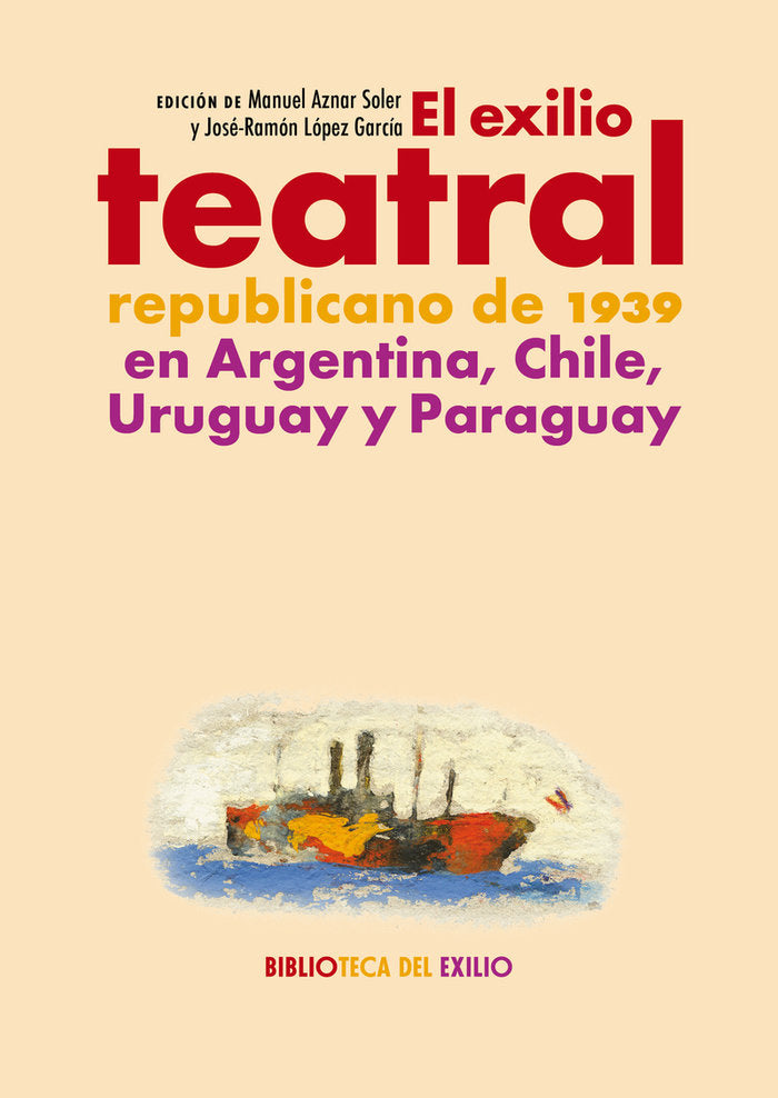 EL EXILIO TEATRAL REPUBLICANO DE 1939 EN ARGENTINA, CHILE..., de VARIOS AUTORES, EL EXILIO TEATRAL REPUBLICANO DE 1939 EN ARG