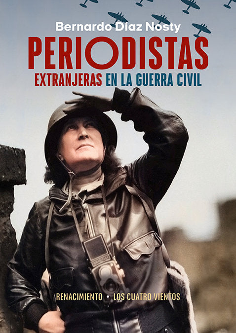 Periodistas extranjeras en la Guerra Civil, de DIAZ NOSTY,BERNARDO | portada del libro