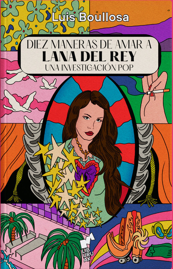 DIEZ MANERAS DE AMAR A LANA DEL REY, de BOULLOSA,LUIS | portada del libro
