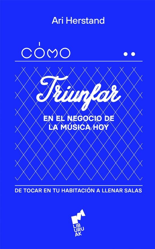 COMO TRIUNFAR EN EL NEGOCIO DE LA MUSICA HOY, de HERSTAND,ARI | portada del libro