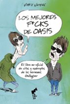 LOS MEJORES FUCKS DE OASIS, de JAKE JAMES | portada del libro