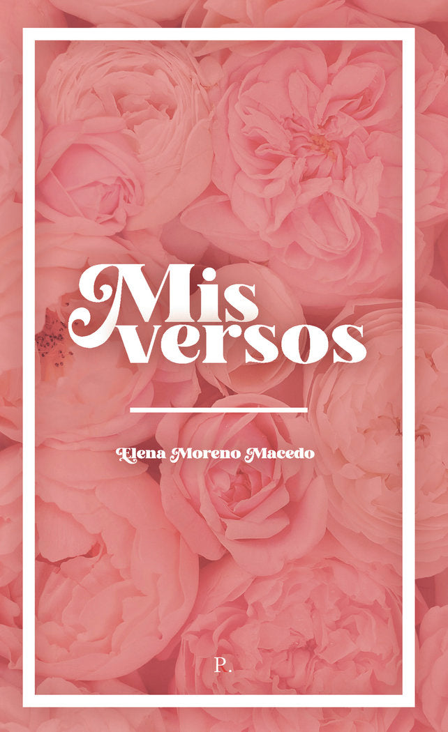 Mis versos, de Moreno Macedo, Elena | portada del libro