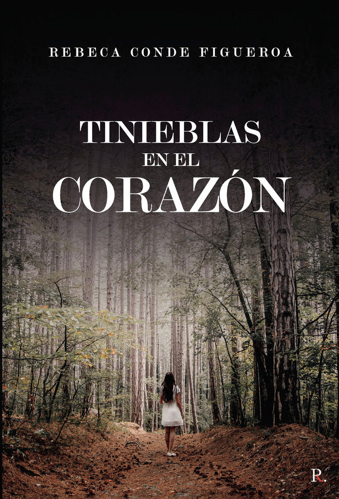 Tinieblas en el corazón, de Conde Figueroa, Rebeca | portada del libro