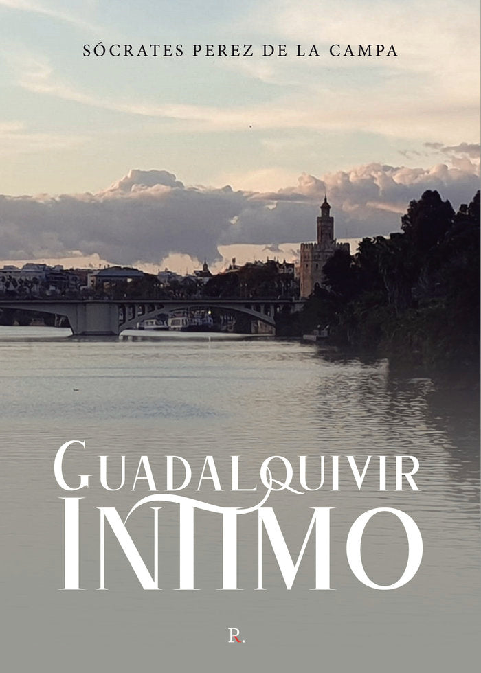 Guadalquivir íntimo, de Perez de la Campa, Sócrates | portada del libro