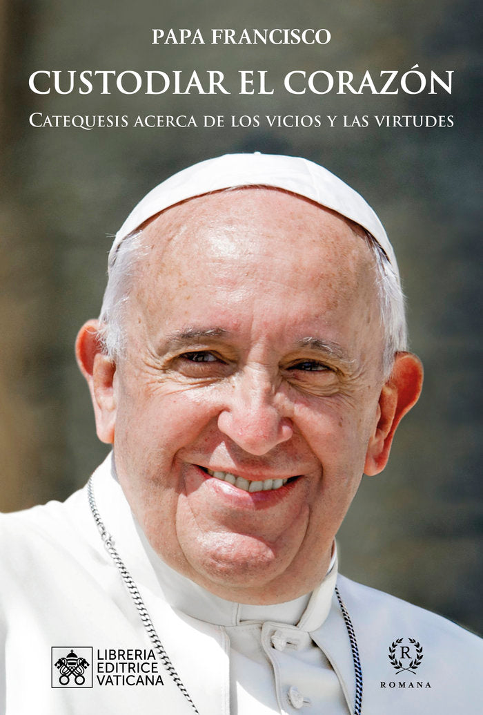 CUSTODIAR EL CORAZON, de PAPA FRANCISCO | portada del libro