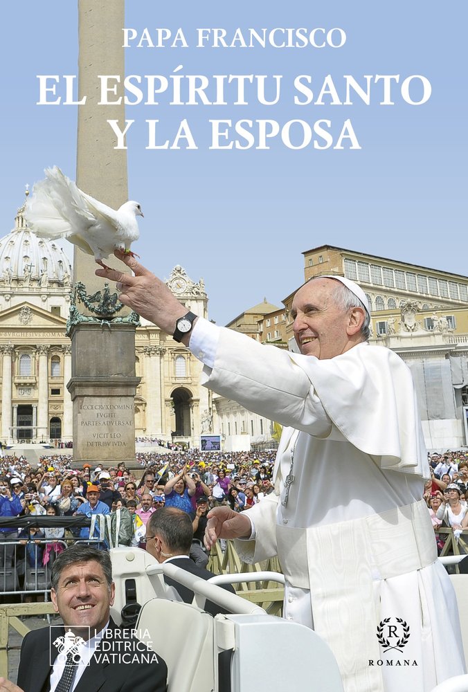 EL ESPIRITU SANTO Y LA ESPOSA, de PAPA FRANCISCO | portada del libro
