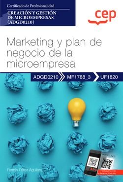 MANUAL MARKETING Y PLAN DE NEGOCIO DE LA MICROEMPRESA (UF18, de FERMIN PEREZ AGUILERA | portada del libro