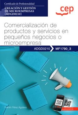 MANUAL COMERCIALIZACION DE PRODUCTOS Y SERVICIOS EN PEQUEÑO, de FERMIN PEREZ AGUILERA | portada del libro