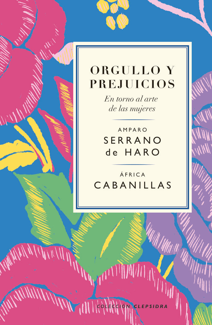 Orgullo y prejuicios. En torno al arte de las mujeres, de SERRANO DE HARO, AMPARO | portada del libro