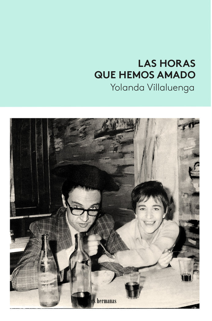 Las horas que hemos amado, de VILLALUENGA, YOLANDA | portada del libro